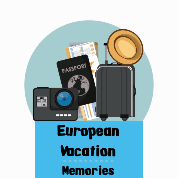 Our European Vacation: Memories